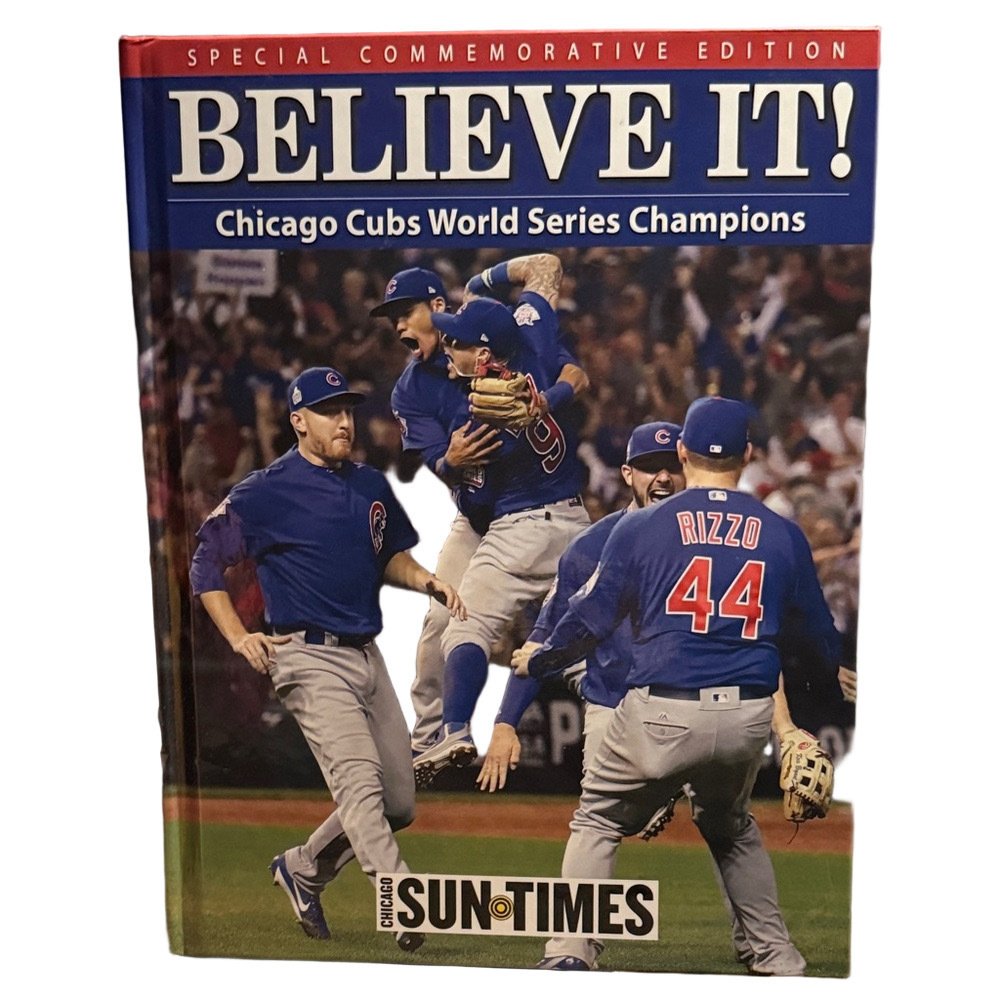 Believe It Chicago Cubs World Series Champions Hardcover Book 2016 Championship